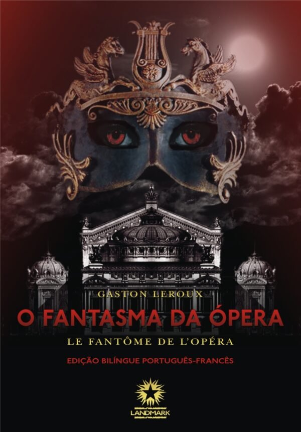 O FANTASMA DA ÓPERA: LE FANTÔME DE L'OPÉRA